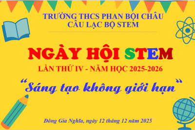 🔥🔥 NGÀY HỘI STEM – THCS PHAN BỘI CHÂU 🔥🔥