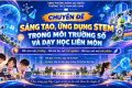 TRƯỜNG THCS PHAN BỘI CHÂU: LAN TỎA ĐAM MÊ SÁNG TẠO, ĐẨY MẠNH ỨNG DỤNG AI VÀ GIÁO DỤC STEM TRONG MÔI TRƯỜNG SỐ