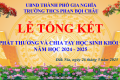 TỔNG KẾT NĂM HỌC 2024 – 2025