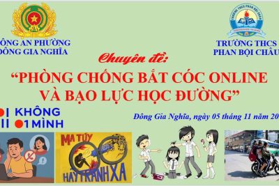 SINH HOẠT CHUYÊN ĐỀ: “Phòng chống bắt cóc Online và bạo lực học đường”